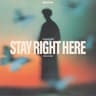 Stay Right Here