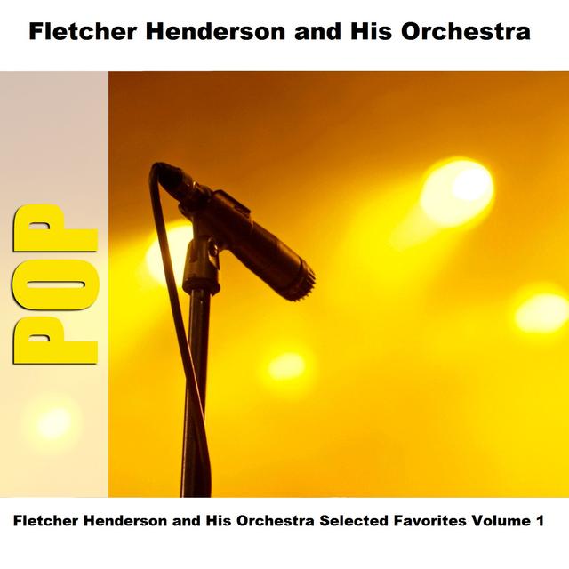 Album cover art for Fletcher Henderson And His Orchestra Selected Favorites, Vol. 1