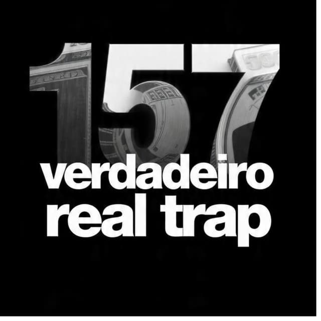 Album cover art for 157 VERDADEIRO REAL TRAP