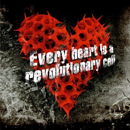 Every Heart is a Revolutionary Cell