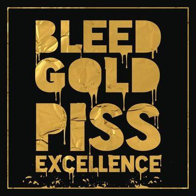 Album cover art for Bleed Gold, Piss Excellence