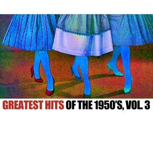 Album cover art for Greatest Hits Of The 1950's, Vol. 3