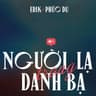Người Lạ Trong Danh Bạ [feat. Phuc Du]