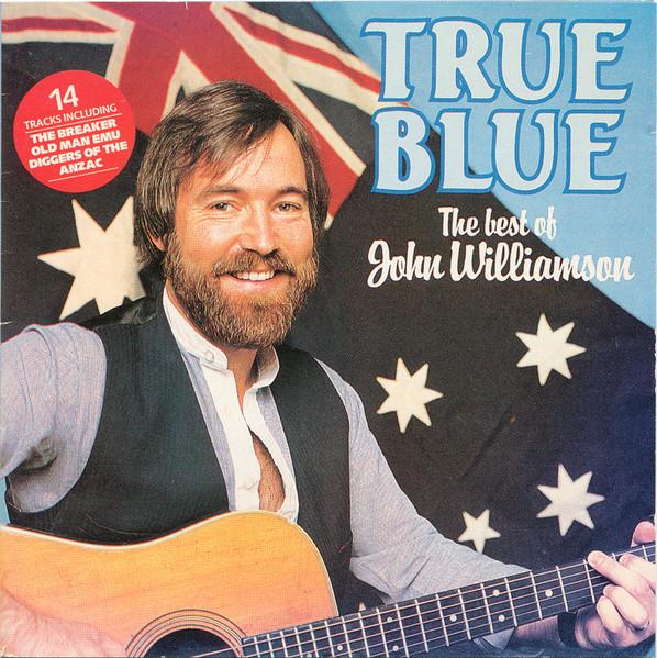 Album cover art for True Blue: The Best of John Williamson