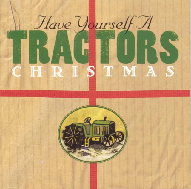 Album cover art for Have Yourself A Tractors Christmas