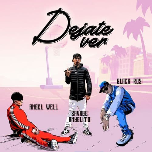 Album cover art for Dejate Ver (feat. Savage Anyelito & Angel Well)