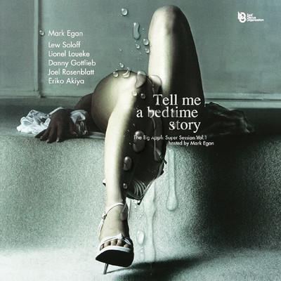 Album cover art for Tell Me a Bedtime Story - The Big Apple Super Session, Vol. 1 - Hosted By Mark Egan
