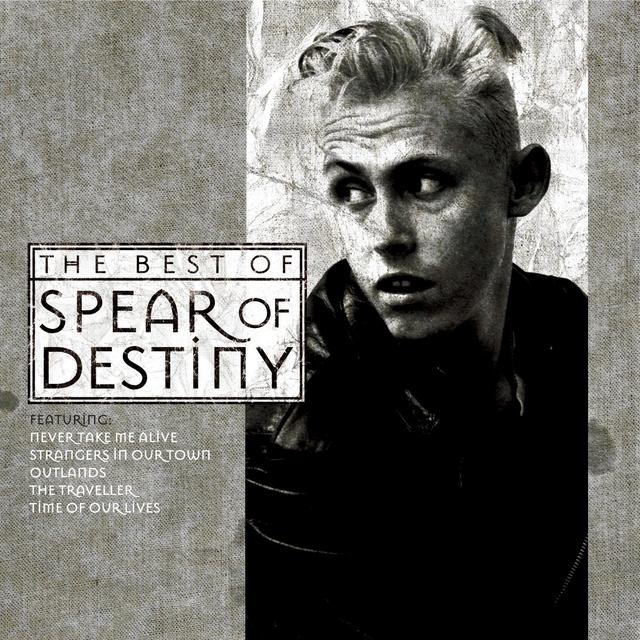 Album cover art for Time Of Our Lives: The Best Of Spear Of Destiny