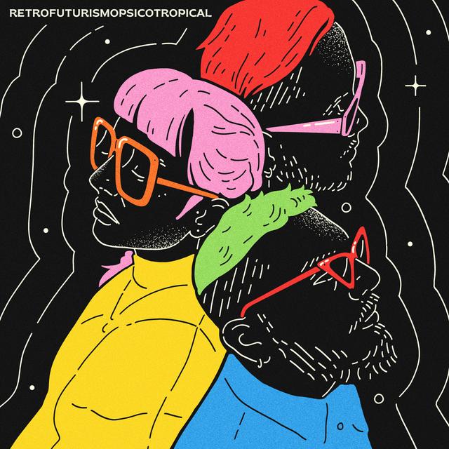 Album cover art for Retrofuturismopsicotropical