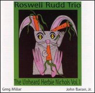 The Unheard Herbie Nichols, Vol. 1