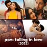 Pov: Falling In Love [2022]