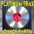 Album cover art for Platinum Trax Dance Party