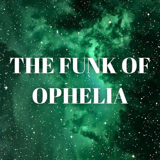 Album cover art for THE FUNK OF OPHELIA