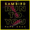 Run To You