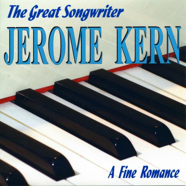 Album cover art for The Great Songwriter Jerome Kern - A Fine Romance