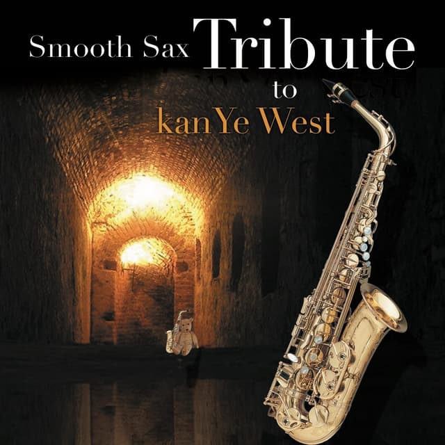 Album cover art for Smooth Sax Tribute to Kanye West