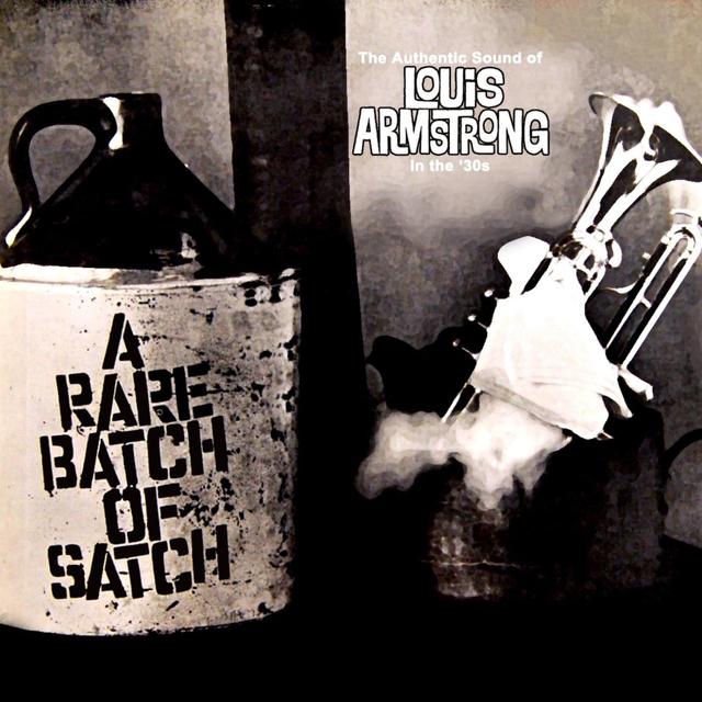 Album cover art for A Rare Batch of Satch - The Authentic Sound of Louis Armstrong in the '30s