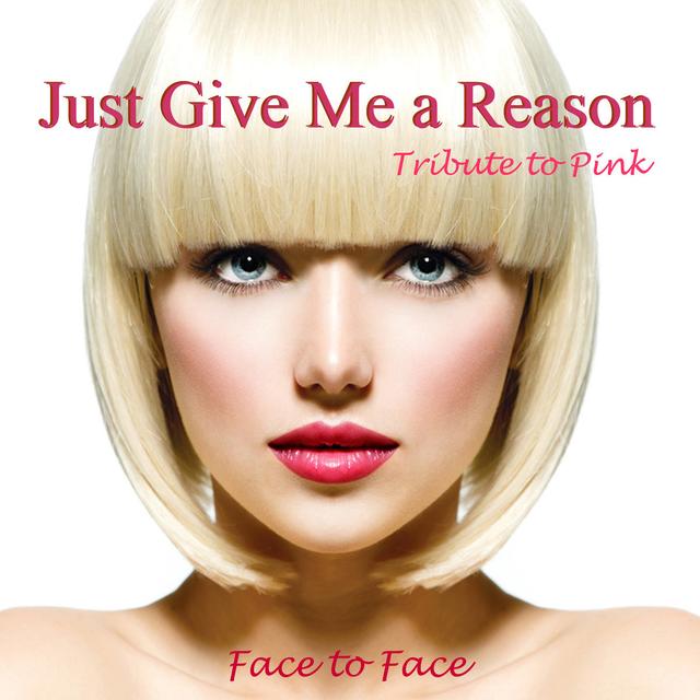 Album cover art for Just Give Me A Reason (tribute To Pink) - Single