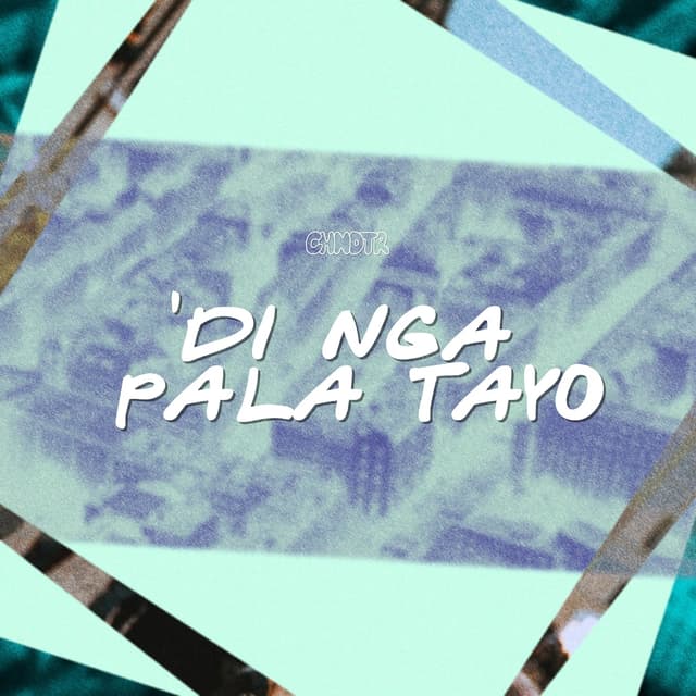 Album cover art for Di Nga Pala Tayo