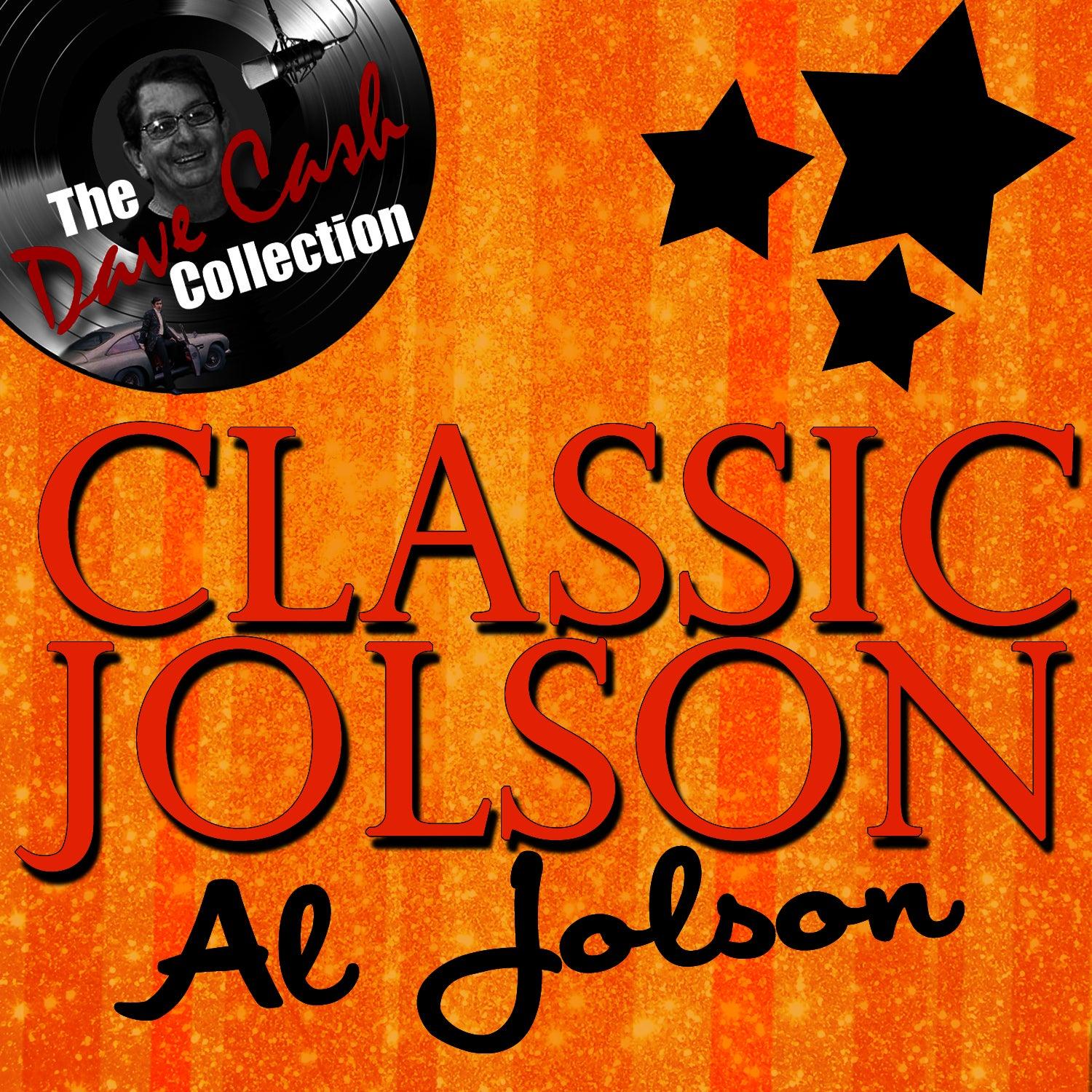 Classic Jolson - [the Dave Cash Collection]