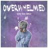Overwhelmed