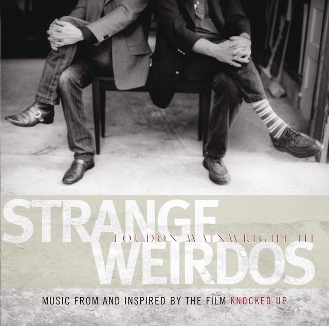 Album cover art for Strange Weirdos: Music from and Inspired by the Film Knocked Up [B.O.F.]