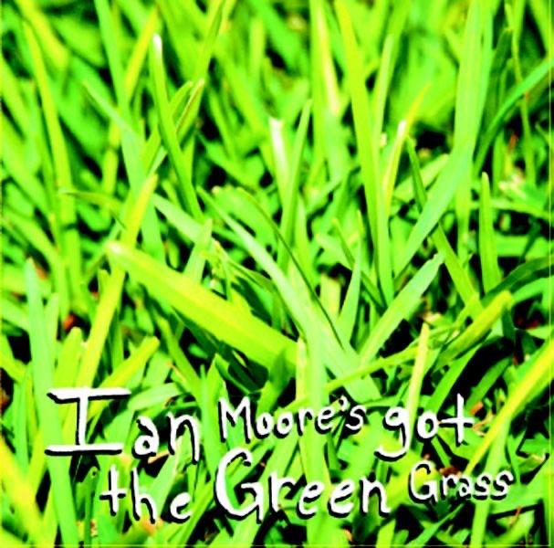 Album cover art for Ian Moore's Got The Green Grass