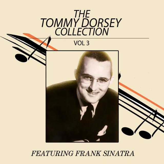 Album cover art for The Tommy Dorsey Collection Feat Frank Sinatra Vol 3