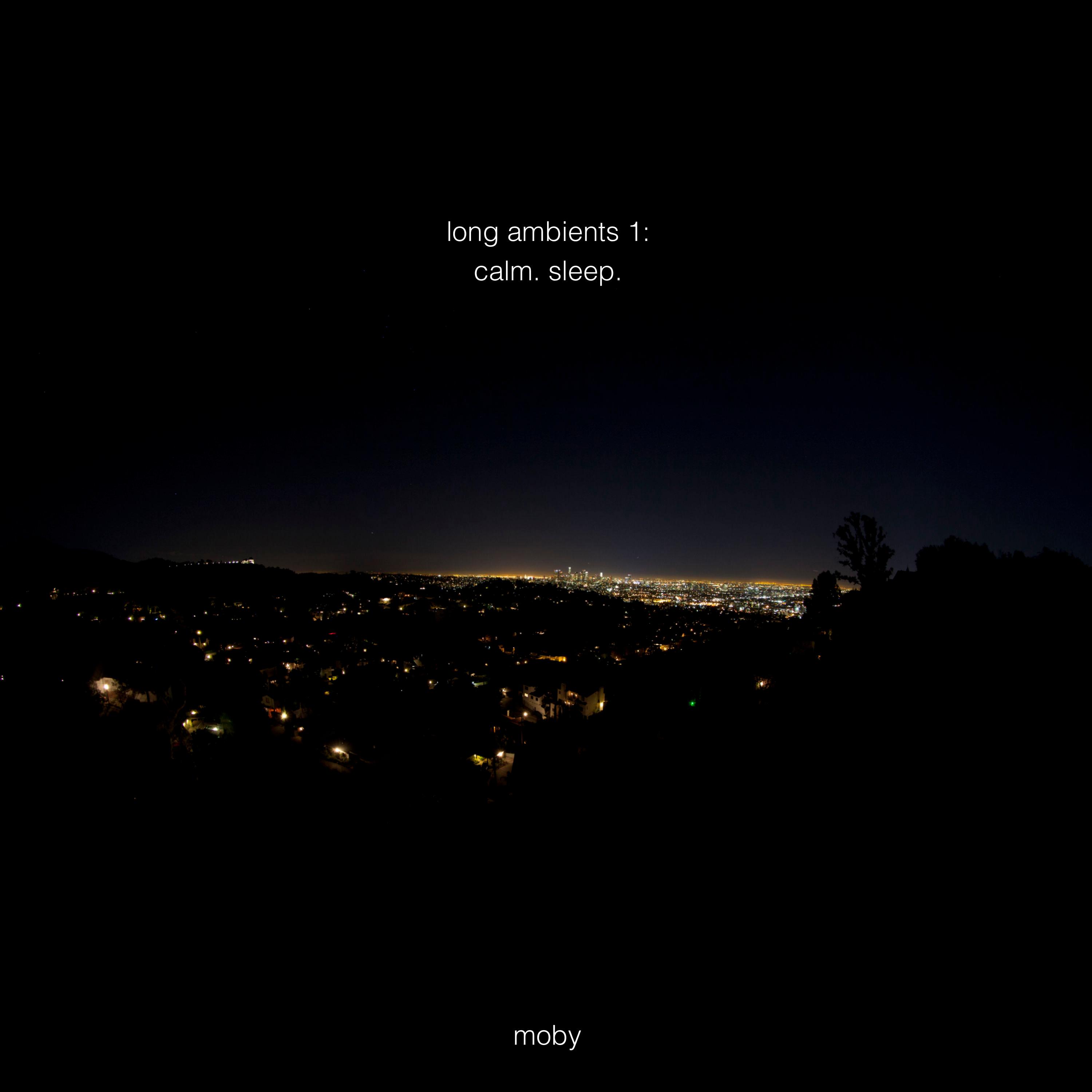 Long Ambients1: Calm. Sleep.