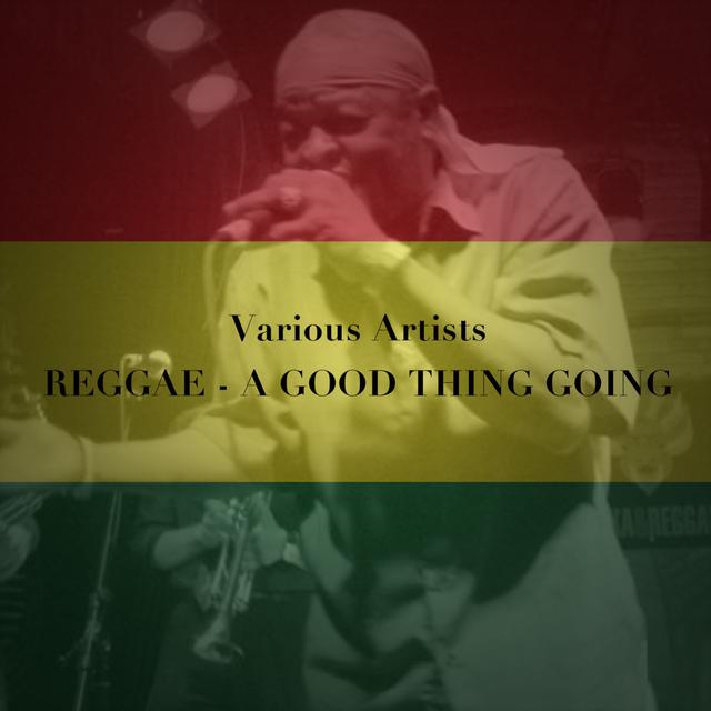 Album cover art for Reggae - A Good Thing Going
