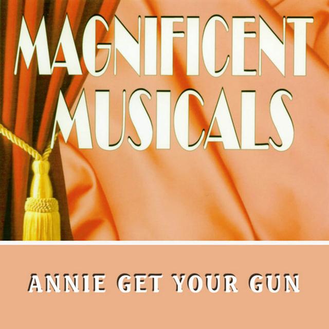 Album cover art for The Magnificent Musicals: Annie Get Your Gun