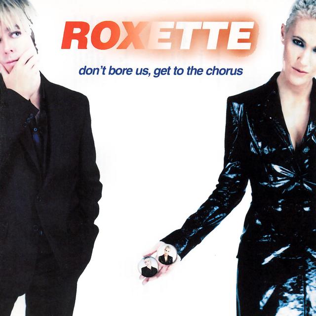 Album cover art for Don't Bore Us - Get To The Chorus! Roxette's Greatest Hits.