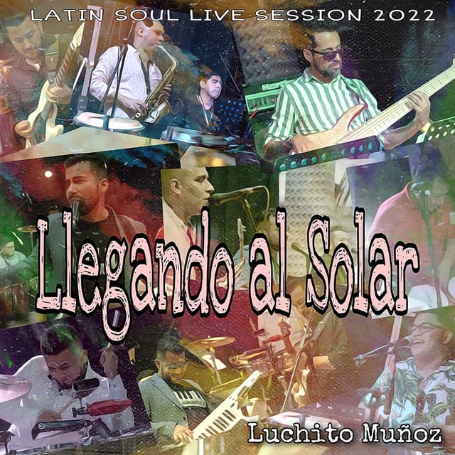 Album cover art for Llegando Al Solar (Latin Soul Live Session 2022)