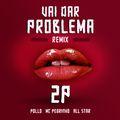 Album cover art for Vai Dar Problema (Remix)