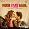 Kuch Paas Mere
