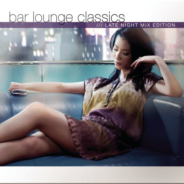 Album cover art for Bar Lounge Classics - Late Night Mix Edition
