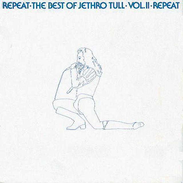 Album cover art for Repeat - The Best of Jethro Tull - Vol. II