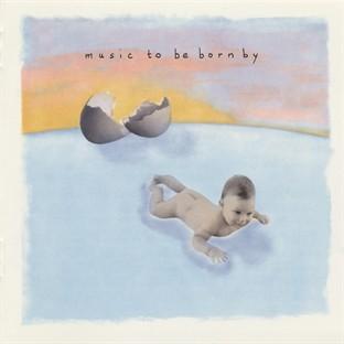 Album cover art for Music To Be Born By