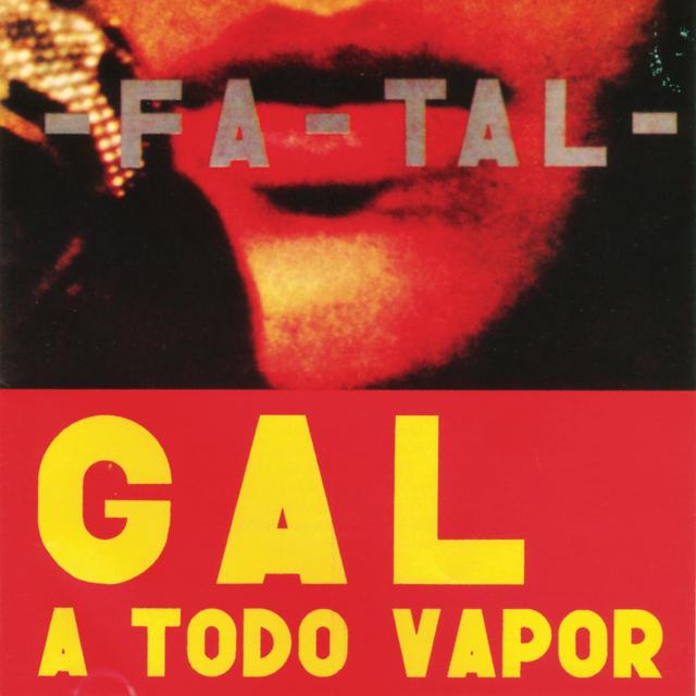 Album cover art for Fa-Tal - Gal a Todo Vapor