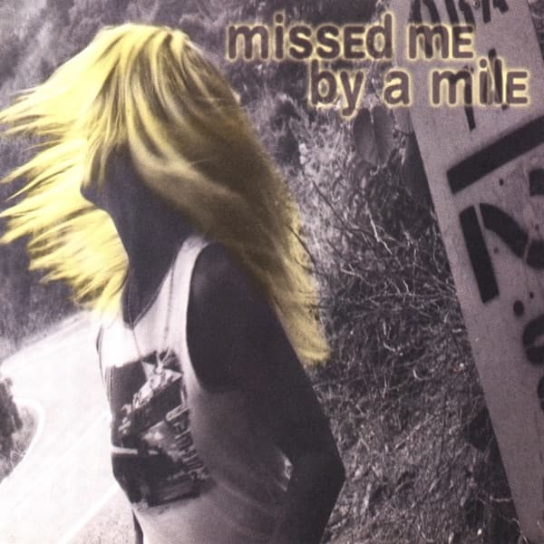 Album cover art for Missed Me by a Mile