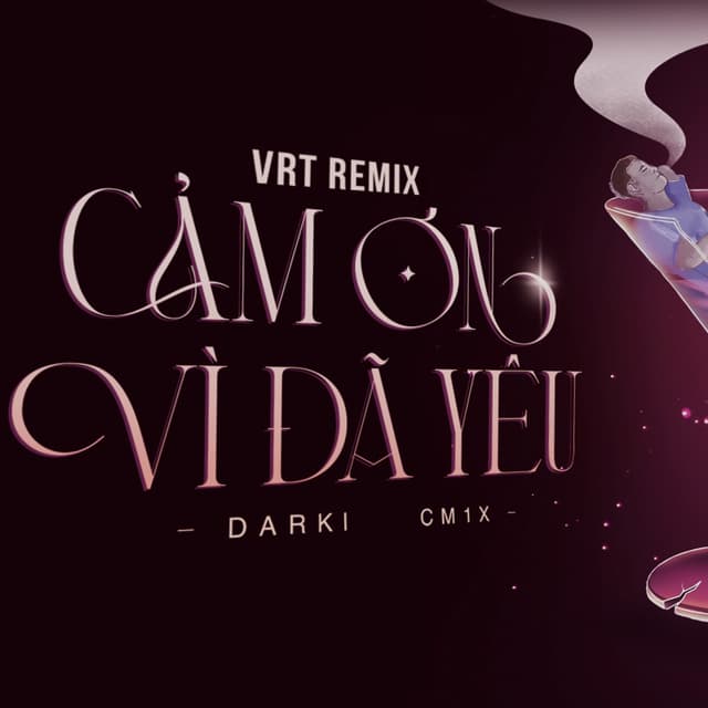 Album cover art for CẢM ƠN VÌ ĐàYÊU (VRT REMIX)