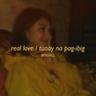 Real Love / Tunay Na Pag-Ibig