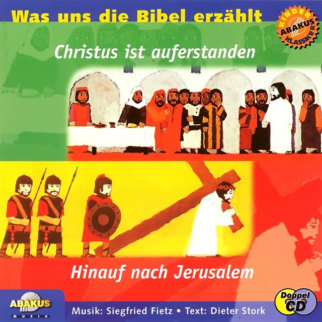 Album cover art for Was uns die Bibel erzählt: Hinauf nach Jerusalem & Christus ist auferstanden