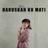 Haruskah Ku Mati