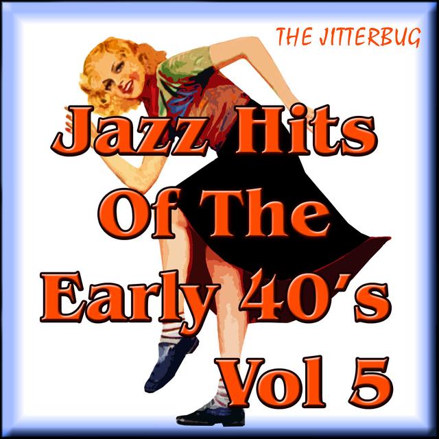 Album cover art for Jazz Hits Of The Early 40's Vol 5