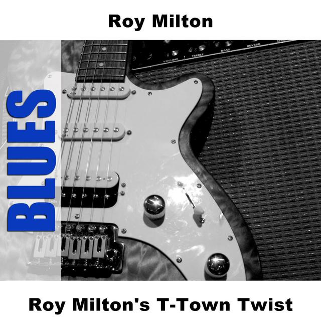 Album cover art for Roy Milton's T-Town Twist