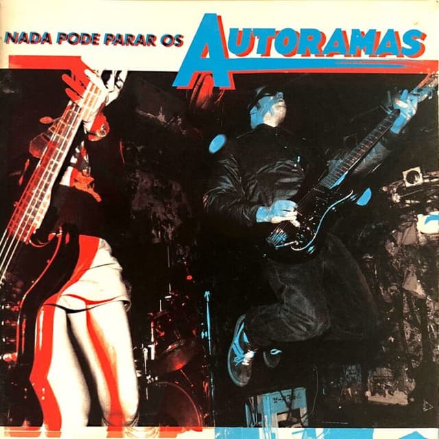 Album cover art for Nada Pode Parar os Autoramas