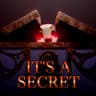 It's A Secret