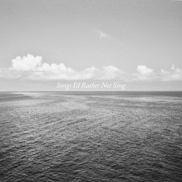 Album cover art for Songs I'd Rather Not Sing