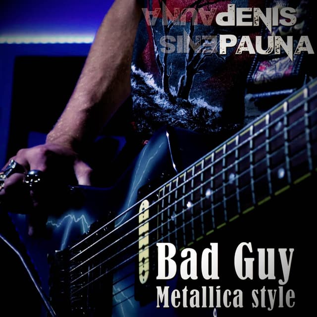 Album cover art for Bad Guy Metallica style